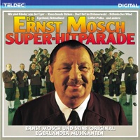 Die Ernst Mosch Super-Hitparade - Ernst Mosch und seine Original Egerländer Musikanten
