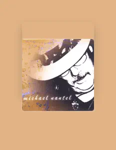 收听 Michael Nantel、观看音乐视频、阅读小传、查看巡演日期等 ！