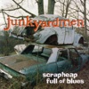 Scrapheap Full of Blues