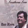 Ross Moore - Southern Son