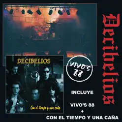 Vivos 88 / Con el Tiempo y una Caña - Decibelios