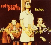Cultured Pearls - Tic Toc