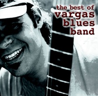 The Best of Vargas Blues Band - Vargas Blues Band