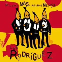 Palabras Mas, Palabras Menos - Los Rodríguez