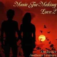 Music for Making Love II - Anthony Ventura