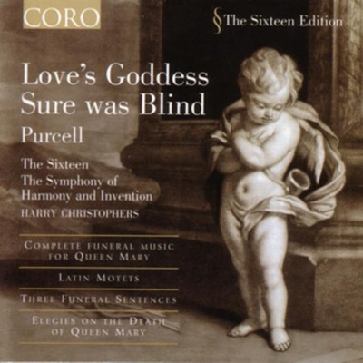 Purcell: Love's Goddess Sure Was Blind - Funeral Music for Queen Mary - Latin Motets