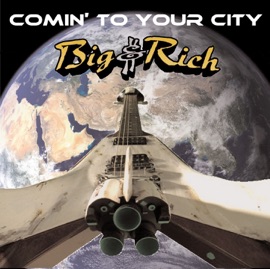 Comin' to Your City Big & Rich
