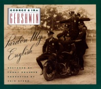George & Ira Gershwin: Pardon My English (1993 Studio Cast) - Ira Gershwin & George Gershwin