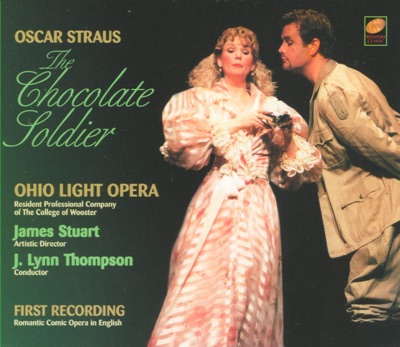 Oscar Straus: The Chocolate Soldier (Romantic Comic Opera in English)