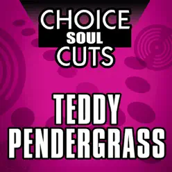 Choice Soul Cuts: Teddy Pendergrass - Teddy Pendergrass