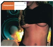 Clubspeakers - Have You Ever ... (Pulsedriver Remix)