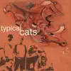 Typical Cats - Reinventing the Wheel