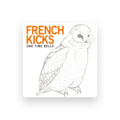 Listen to French Kicks, watch music videos, read bio, see tour dates & more!