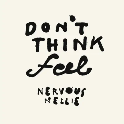 Don't Think Feel - Nervous Nellie