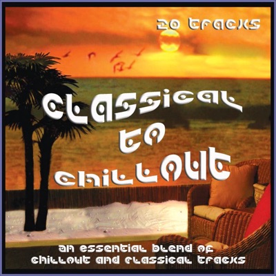 The Classical to Chillout Album