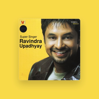 Escucha a Ravindra Upadhyay, mira vídeos musicales, lee la biografía, consulta fechas de giras y mucho más.