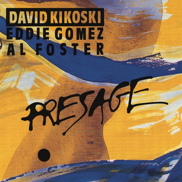 Обложка альбома «Presage» — David Kikoski, Eddie Gomez & Al Foster
