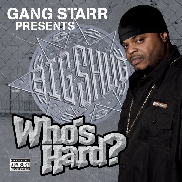Gang Starr Presents Big Shug - Who's Hard - Album by Big Shug