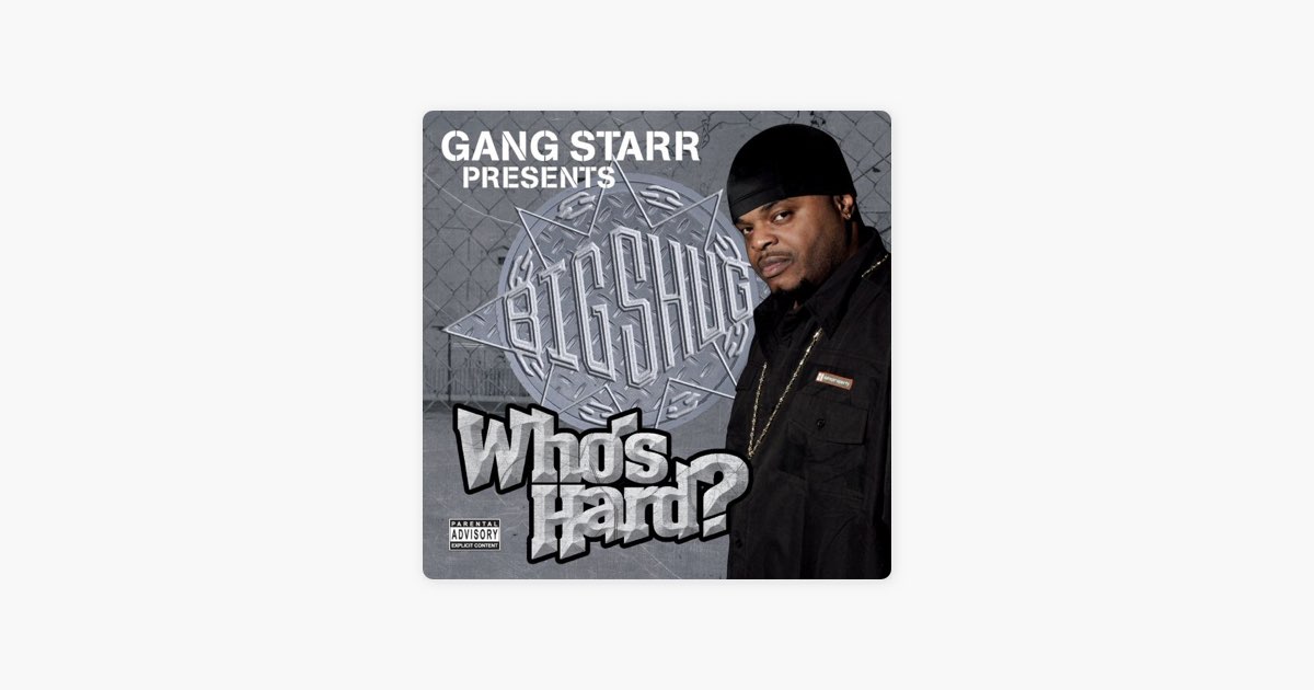 Gang Starr Presents Big Shug - Who's Hard - Album by Big Shug