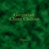 Gregorian Chant Chillout, Vol. 2 - Cantores Regina Caeli