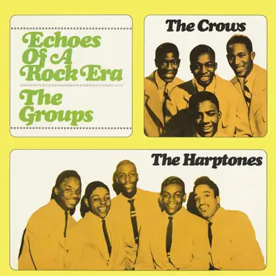 Echoes of a Rock Era - The Harptones Echoes of a Rock Era - The Harptones