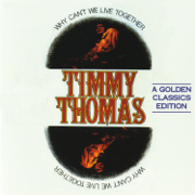 Why Can't We Live Together - Timmy Thomas