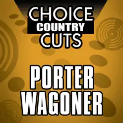 Choice Country Cuts: Porter Wagoner (Re-Recorded Versions) - Porter Wagoner