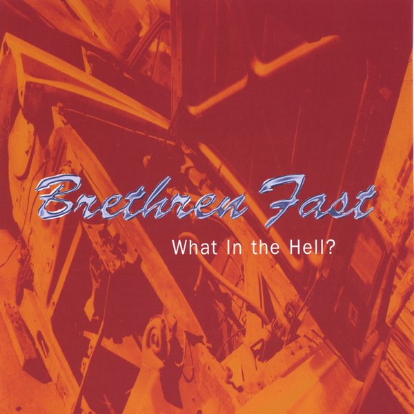 What In the Hell? - Album by Brethren Fast - Apple Music