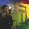 Jeff DeHerdt - I'm All the Friends That I Got