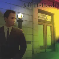 I'm All the Friends That I Got — Jeff DeHerdt