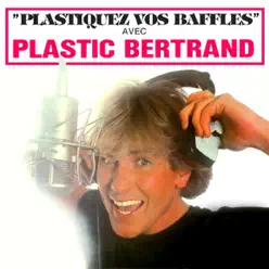 Plastiquez vos baffles - Plastic Bertrand