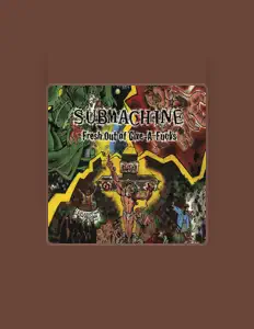 收听 Submachine、观看音乐视频、阅读小传、查看巡演日期等 ！