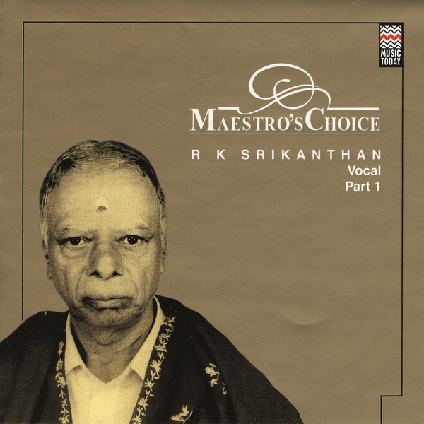 Maestro's Choice - R K Srikanthan, Pt. 1