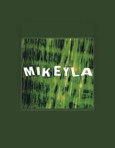 Mikeylaを聴いたり、ミュージックビデオを鑑賞したり、経歴やツアー日程などを確認したりしましょう！
