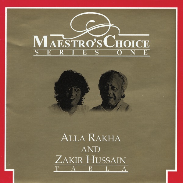 Обложка альбома «Maestro's Choice: Series One - Alla Rakha & Zakir Hussain» — Alla Rakha & Zakir Hussain