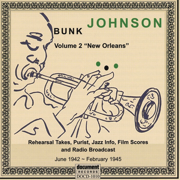 Bunk Johnson Volume 2 - New Orleans (1942-1945)