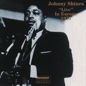 Johnny Shines: "Live" In Europe 1975