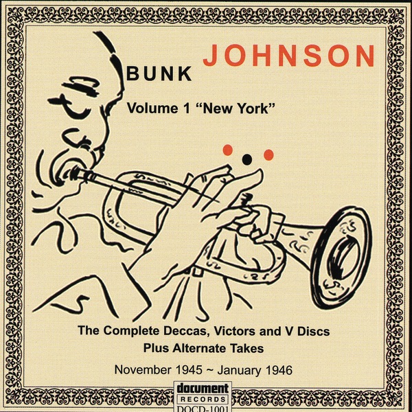 Bunk Johnson Volume 1 - New York (1945-1946)
