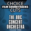 Choice Film Soundtracks Cuts, Vol. 3: BBC Concert Orchestra