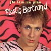 Plastic Bertrand  J'te fais un plan