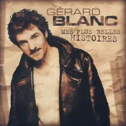 Mes plus belles histoires - Gerard Blanc Mes plus belles histoires - Gerard Blanc
