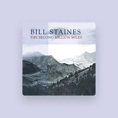 Listen to Bill Staines, watch music videos, read bio, see tour dates & more!
