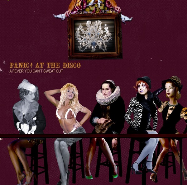 A Fever You Can't Sweat Out — Panic! at the Disco