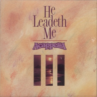 Acappella He Leadeth Me