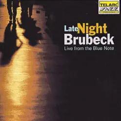 Late Night Brubeck - Live from the Blue Note - The Dave Brubeck Quartet Late Night Brubeck - Live from the Blue Note - The Dave Brubeck Quartet