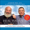 Heal Yourself with Medical Hypnosis - Andrew Weil, M.D. & Steven Gurgevich
