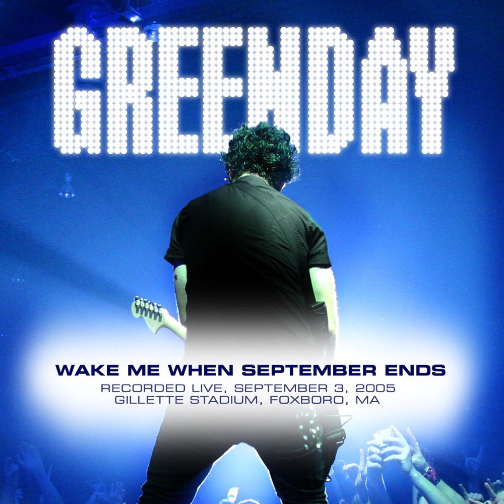 Wake Me Up When September Ends (Live At Foxboro, MA 9/3/05) - Single by Green Day album cover