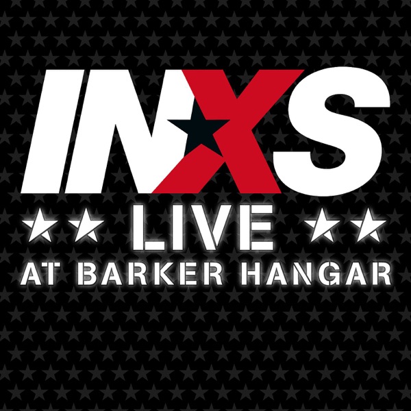 Live At Barker Hangar - INXS