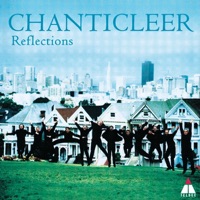Reflections - Chanticleer