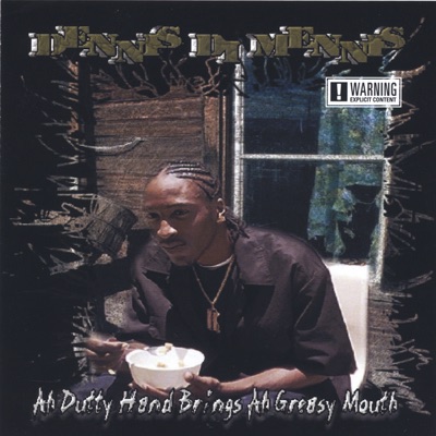 Ah Dutty Hand Brings Ah Greasy Mouth